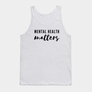 Mental Health Matters typography style Tank Top